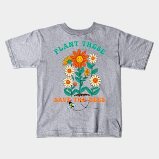 Plant These For The Bees Kids T-Shirt